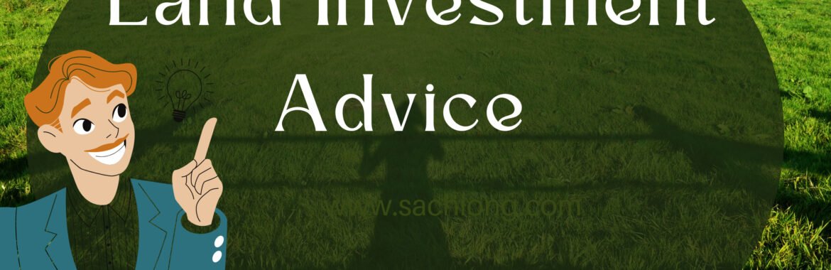 Land investment advice
